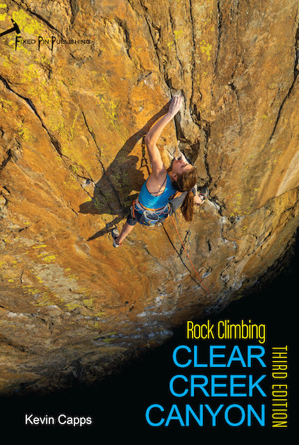 Rock Climbing Clear Creek Canyon, 3rd edition